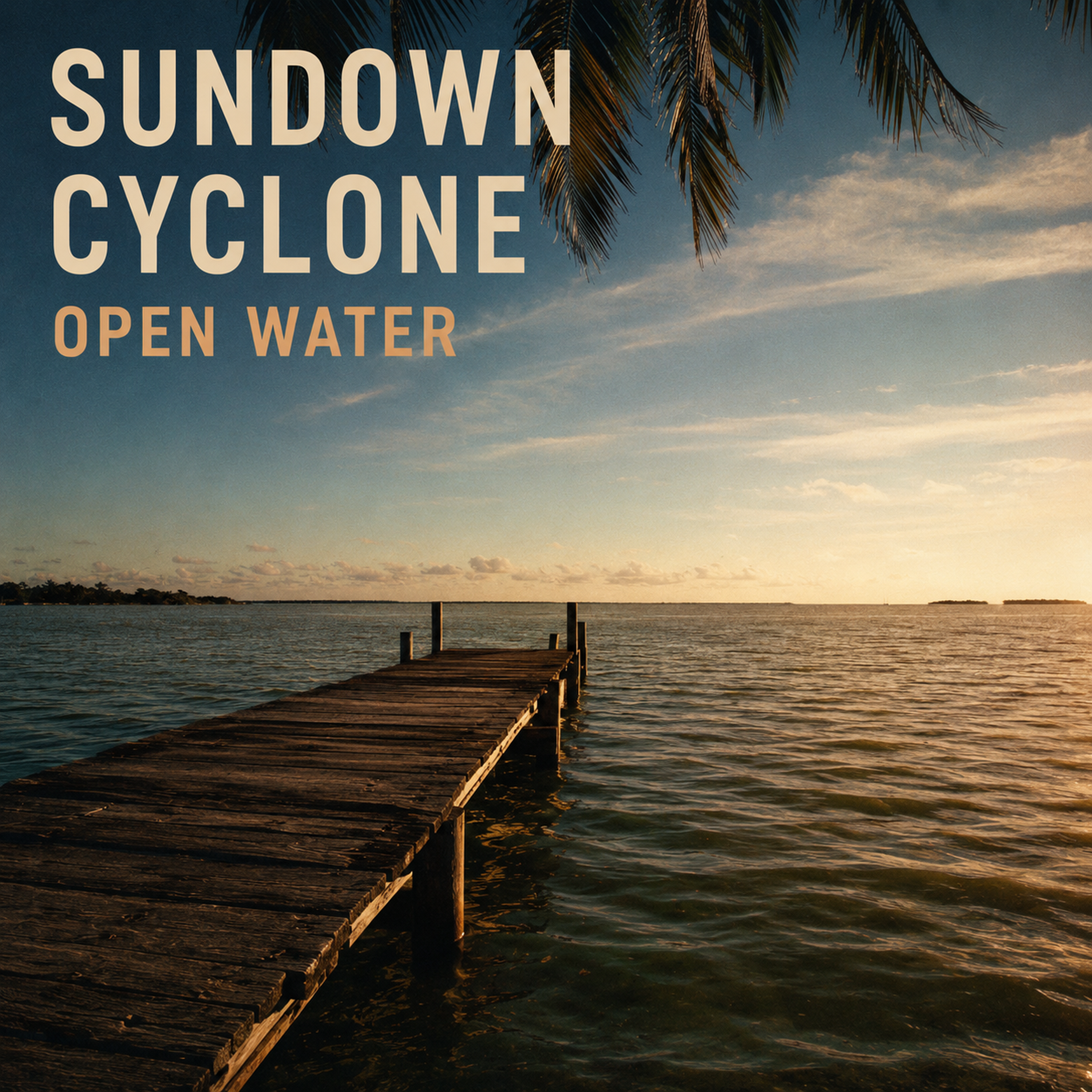 Sundown Cyclone — Open Water